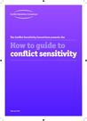 CSF (2012) - How to guide to conflict Sensitivity - overview
