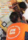 PIN (2015) Practical Checklist for Conducting Nutrition Surveys  - overview