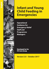 IFE Core Group (2017) Infant and Young Child Feeding in Emergencies: Operational Guide - overview